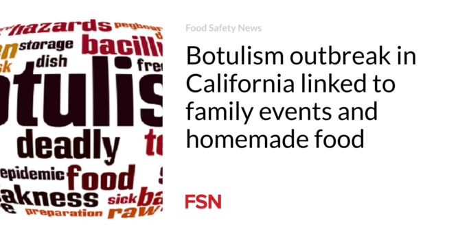 Botulism outbreak in California linked to family events and homemade food