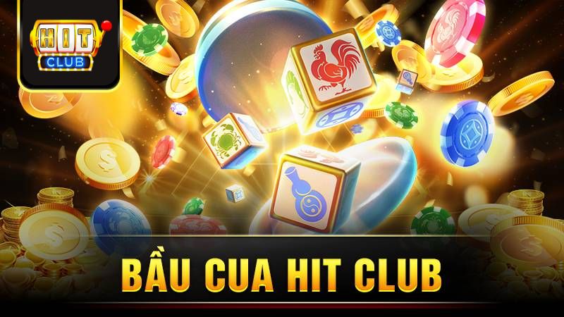 Bầu Cua Hit Club